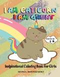 I Am Caticorn, I Am Great: A Inspirational Coloring Book For Girls Ages 4-8 To Develop Confidence and Mindfulness through Positive Affirmations
