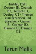 Testdaf, DSH, Deutsch B1, Deutsch B2, Deutsch C1, Deutsch C2 - Themen zum Schreiben und Sprechen - German B1, German B2, German C1, German C2