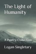The Light of Humanity: A Poetry Collection