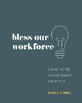 Bless Our Workforce: Changing the Way We Manage Our People