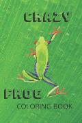 Crazy Frog Coloring Book: Frog Coloring Book for children ages 3 to 6 years old, Numbers 1-10, English and Spanish Word Numbers