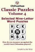 Chihuahua Classic Puzzles Volume 4: Selected Nine-Letter Word Puzzles