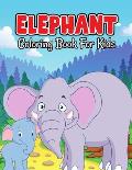 Elephant Coloring Book for Kids: Cute and Unique Coloring Activity Book for Beginner, Toddler, Preschooler & Kids Ages 4-8