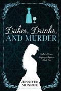 Dukes, Drinks, and Murder: Victoria Parker Regency Mysteries Book 1