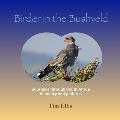Birder in the Bushveld: Journeys through South Africa in poetry and pictures