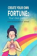 Create your own fortune: Your ideal partner: A comic to open your mind and heart to the love of your life. Use Law of Attraction tools to attra