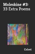 Moleskine #3: 33 Extra Poems