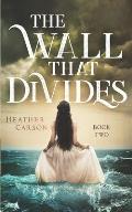 The Wall That Divides: City on the Sea Series Book Two
