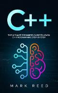 C++: The Ultimate Beginners Guide to Learn C++ Programming Step-by-Step