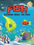 Fish Coloring Book for Kids: Cute, Fun and Unique Coloring Activity Book for Toddler, Preschooler & Kids Ages 4-8