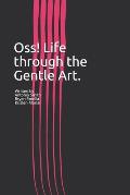 Oss! Life through the Gentle Art.: A first hand account