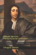 Baruch Spinoza - Metaphysische Gedanken