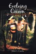 Evolving from the Cocoon: A Memoir Of Learning From My Past