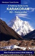 A Trekking Guide to the Karakoram: K2 Concordia