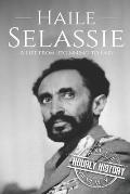 Haile Selassie: A Life from Beginning to End