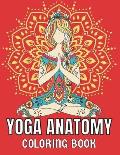 Yoga Anatomy Coloring Book: A Visual Guide to Form, Function, and Movement. Collection of Yoga Asanas Coloring Pages for Both Beginner and Interme