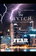 The B.Y.T.C.H. Book: The BYTCH ( Building Your Trojan Creative Horse ) Helping take the fear out of entrepreneurs