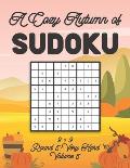 A Cozy Autumn of Sudoku 9 x 9 Round 5: Very Hard Volume 5: Sudoku for Relaxation Fall Travellers Puzzle Book Vacation Game Japanese Logic Nine Numbers