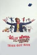 Willy Wonka & the Chocolate Factory: Trivia Quiz Book