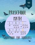 Preschool Math Workbook for Toddlers Ages 2-4: Number Tracing, Addition and Subtraction math workbook for toddlers ages 2-4