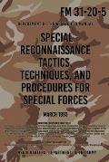 FM 31-20-5 Special Reconnaissance Tactics, Techniques and Procedures for Special Forces