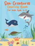 Sea Creatures Coloring Book For Kids Ages 4-8: Sea Life With Ocean Animals - Seahorses, Dolphins, Sharks, Rays & Deep Sea Creatures - Gift for Childre