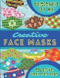 Creative Face Masks - Coloring Book for Kids - Designed by Me: Decorating Face Masks For Every Day Of The Year for Children - Funny Entertainment DIY