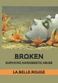Broken: Surviving Narcissistic Abuse