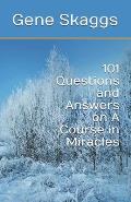 101 Questions and Answers on A Course in Miracles