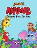 Jungle Animal Coloring Book for Kids: Cute, Funny, Unique and Educational Coloring Activity Book for Toddler, Preschooler & Kids Ages 4-8