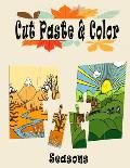 Cut Paste and Color: A Four Seasons Activity Book, Scissor Skills Kids Workbook, Preschool Workbook cut, paste and color for Kids