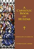 A Catholic Book of Hymns: Simple Organ Edition