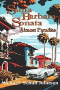Santa Barbara Sonata: Almost Paradise