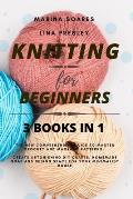 Knitting for Beginners: The New Comprehensive Guide to Master Crochet and Macram? Patterns. Create Astonishing DIY crafts, Homemade soap and D