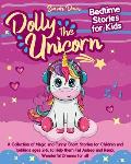 Dolly the Unicorn Bedtime Stories for Kids: A Collection of Magic and Funny Short Stories for Children and Toddlers Ages 2-6, to Help Them Fall Asleep