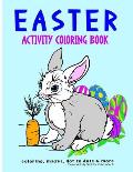 Easter Activity Book for Kids Under 9: Filled with Coloring Pages, Mazes, Dot to Dots and More, Great Gift Basket Stuffers and Presents for Kids and A