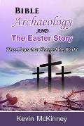 Bible Archaeology -and- The Easter Story: Three Days that Changed the World