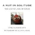 A Nut In Solitude: The Adventures of Covid