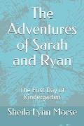 The Adventures of Sarah and Ryan: The First Day of Kindergarten