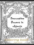 Decorative flowers in objects: Relieving loads and Anti-stress across artwork and optimizing therapy for adult/teens who they desire coloring book wi