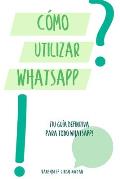 ?C?mo utilizar WhatsApp?