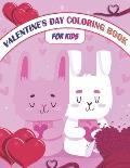 Valentine's Day Coloring Book For Kids: Cute Valentine Images with Lovely Animals, Hearts, Sweet Fun Illustrations and More. Big Cool Gift from Parent
