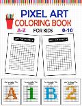 Pixel Art Coloring Book For Kids: Pixel Coloring Book For Kids, Visual Motor Workbook, Coloring Squares To Make Letters And Numbers