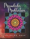 Mandala Meditation Coloring Book: 36 Beautiful Designs to Color for Stress Relief and Relaxation
