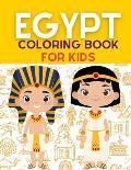 Egypt Coloring Book: Ancient Egypt Coloring Book For Kids With +40 Unique Large Designs of Pharaohs, Pyramids, Sphinxes, Hieroglyphs Symbol