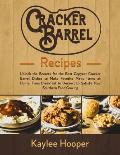 Cracker Barrel Recipes: Unlock the Secrets for the Best Copycat Cracker Barrel Dishes to Make Favorite Menu Items at Home. From Breakfast to D