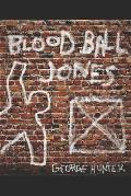 Blood Ball Jones