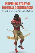 Inspiring Story Of Football Cornerbacks: Richard Sherman's Personal Life And His NFL Career: Richard Sherman Injury