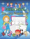 Preschool Tracing Workbook: Learn to Trace Shapes Line Tracing ABC Letters Patterns Number Print and More. Preschool, Kindergarten and Kids 4-6