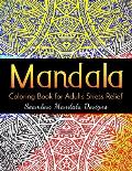 Mandala Coloring Book for Adults Stress Relief: Seamless Mandala Designs: Anxiety Coloring Book for Women and Men